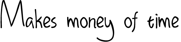 Makes money of time